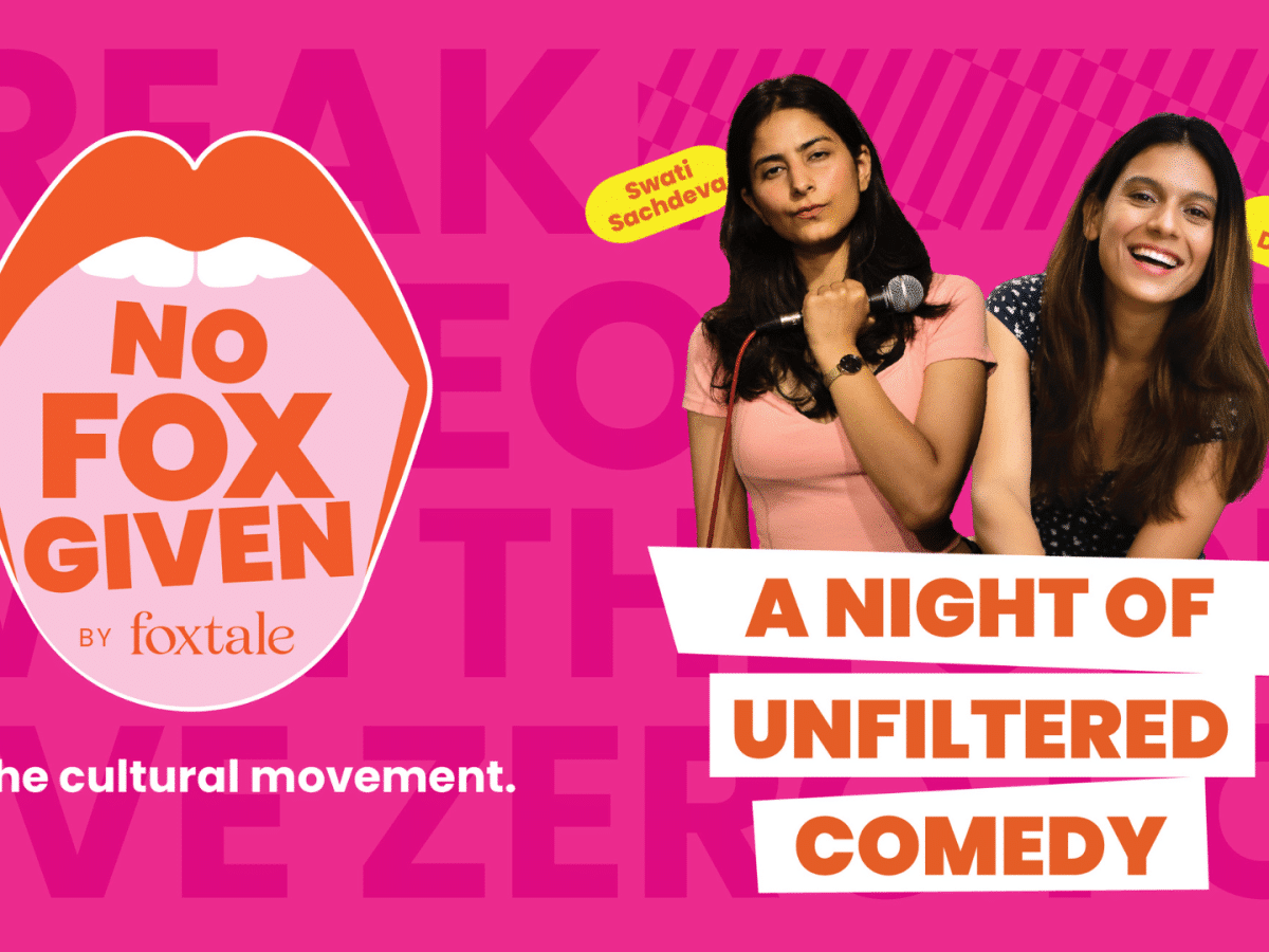 Foxtale's No Fox Given: Swati Sachdeva & Shashi Dhiman on beauty, comedy and owning the mic